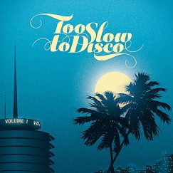 Too Slow To Disco - Volume 1- CD