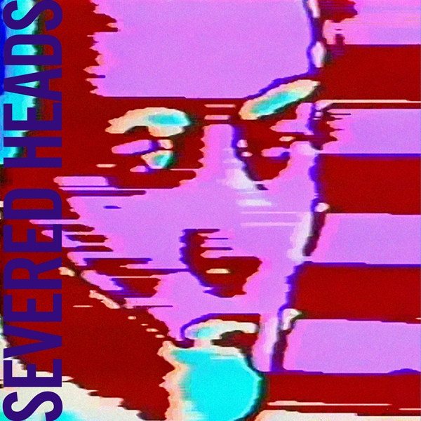 Severed Heads - Petrol - EP