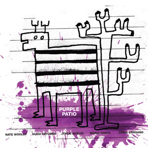 Nate Wooley, Hugo Antunes, Jorge Queijo, Mário Costa, Chris Corsano - Purple Patio - LP