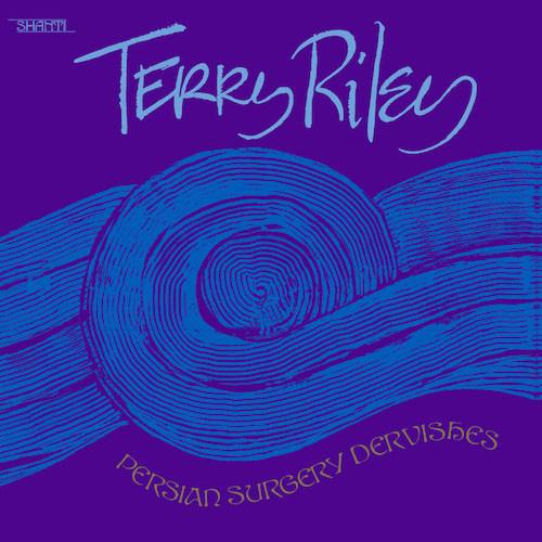 Terry Riley - Persian Surgery Dervishes - 2LP