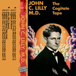 John C. Lilly, M.D. - The Cogitate Tape - K7