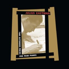 Julius Eastman - Two Extended Pieces For Four Pianos - 2LP (Coloured)