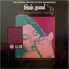 Arlene Tiger Featuring The Clay Pitts Orchestra - Female Animal (OST) - LP