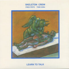 Skeleton Crew - Learn To Talk - LP