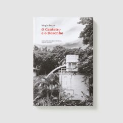 Sérgio Ferro - O Canteiro E O Desenho - Book (Livro)