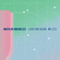 Matilde Meireles - Loop. And Again. - CD