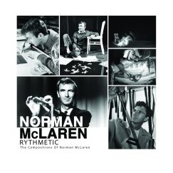 Norman Mclaren - Rythmetic: The Compositions of Norman McLaren - 2LP