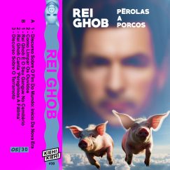 Rei Ghob - Pérolas A Porcos - K7