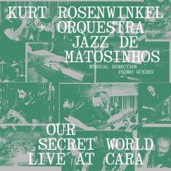 Kurt Rosenwinkel & Orquestra Jazz de Matosinhos - Our Secret World - Live At Cara - LP