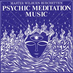 Master Wilburn Burchette - Psychic Meditation Music - LP