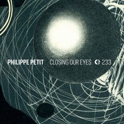 Philippe Petit - Closing Our Eyes - CD