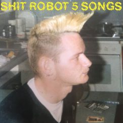 Shit Robot - 5 Songs - EP