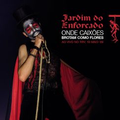 Jardim do Enforcado - Onde Caixões Brotam Como Flores Ao Vivo No RRV, 18 Maio '89 - CD