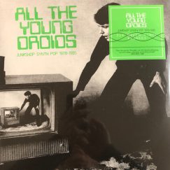 V/A - All The Young Droids: Junkshop Synth Pop 1978-1985 - 2LP