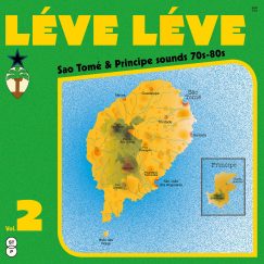 V/A – Léve Léve Vol.2: São Tomé & Príncipe Sounds 70s​-​80s – 2LP